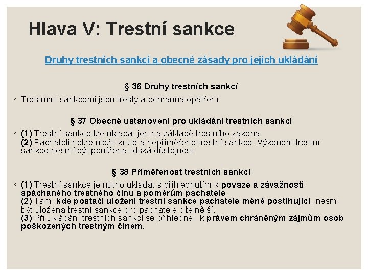 Hlava V: Trestní sankce Druhy trestních sankcí a obecné zásady pro jejich ukládání §
