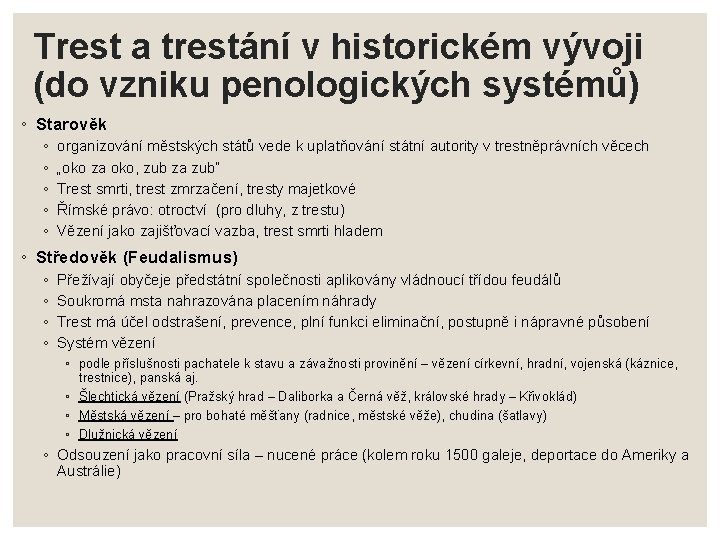 Trest a trestání v historickém vývoji (do vzniku penologických systémů) ◦ Starověk ◦ ◦