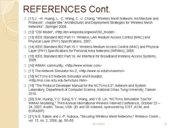 REFERENCES Cont. � [11] J. –H. Huang, L. -C. Wang, C. -J. Chang, “Wireless