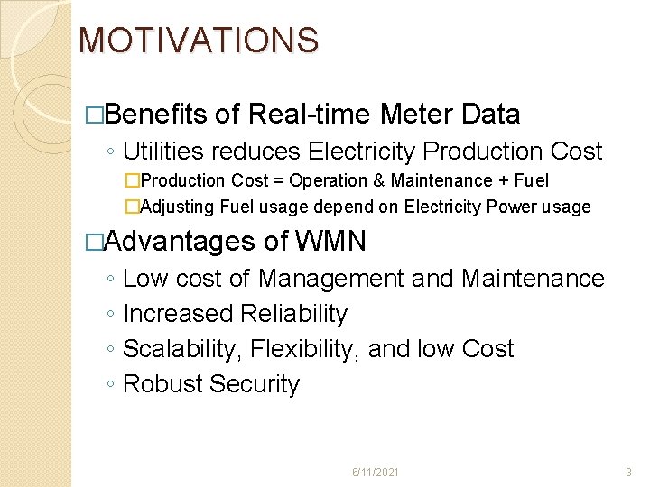 MOTIVATIONS �Benefits of Real-time Meter Data ◦ Utilities reduces Electricity Production Cost �Production Cost