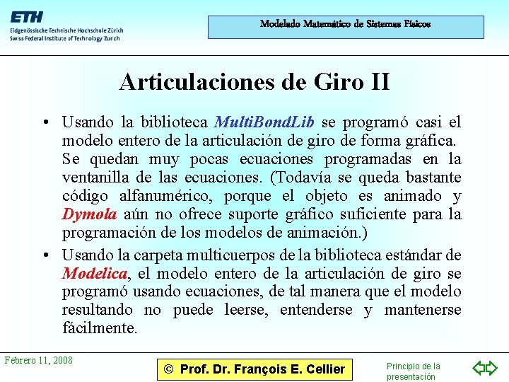 Modelado Matemático de Sistemas Físicos Articulaciones de Giro II • Usando la biblioteca Multi.