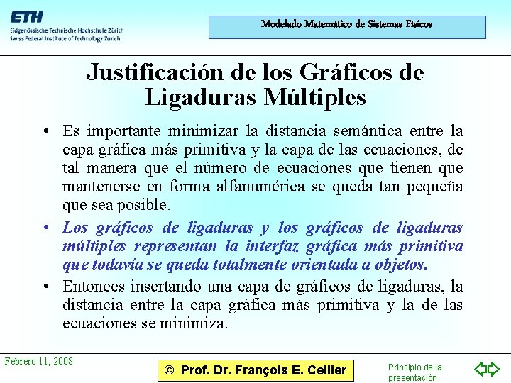 Modelado Matemático de Sistemas Físicos Justificación de los Gráficos de Ligaduras Múltiples • Es