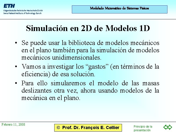 Modelado Matemático de Sistemas Físicos Simulación en 2 D de Modelos 1 D •