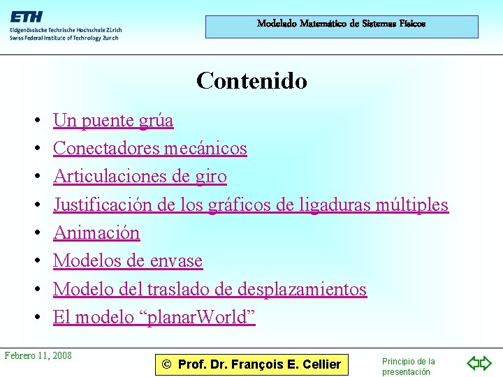 Modelado Matemático de Sistemas Físicos Contenido • • Un puente grúa Conectadores mecánicos Articulaciones