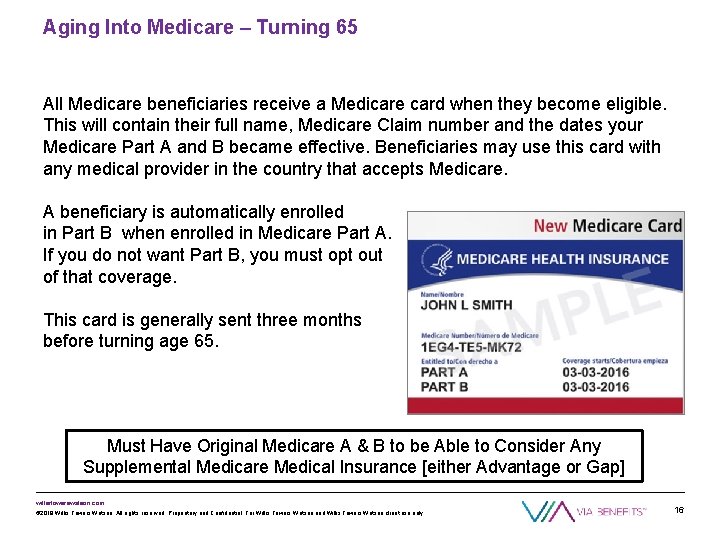 Aging Into Medicare – Turning 65 All Medicare beneficiaries receive a Medicare card when
