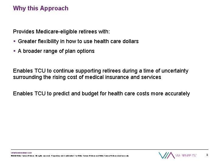 Why this Approach Provides Medicare-eligible retirees with: § Greater flexibility in how to use