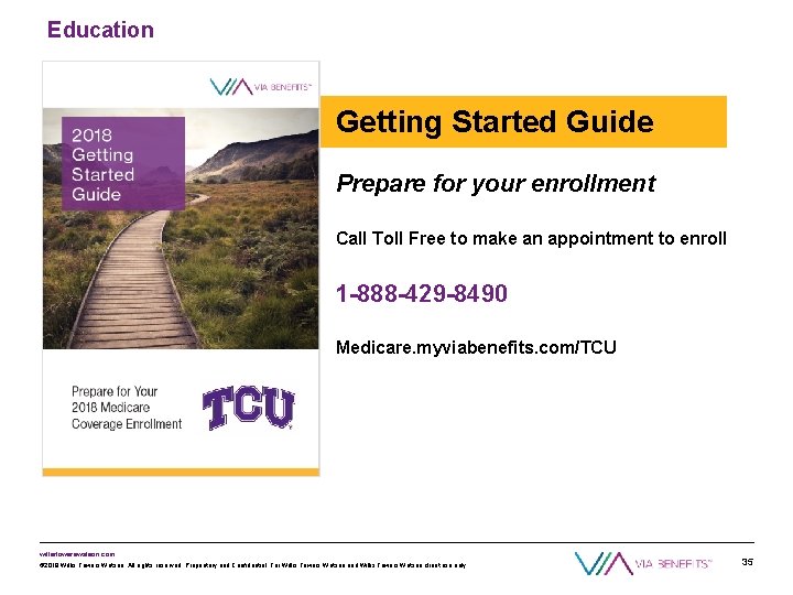 Education Getting Started Guide Prepare for your enrollment Call Toll Free to make an