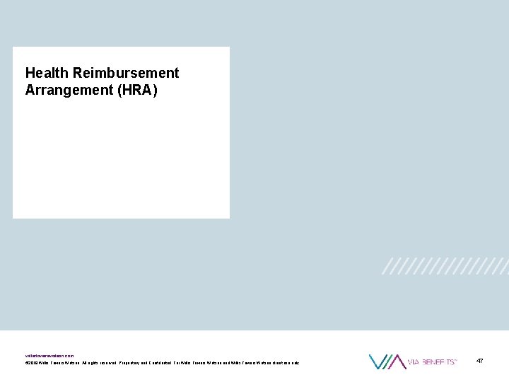 Health Reimbursement Arrangement (HRA) willistowerswatson. com © 2018 Willis Towers Watson. All rights reserved.