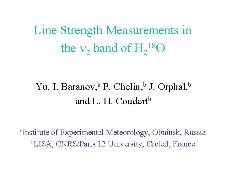 Line Strength Measurements in the n 2 band of H 218 O Yu. I.
