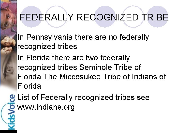 FEDERALLY RECOGNIZED TRIBE l In Pennsylvania there are no federally recognized tribes l In