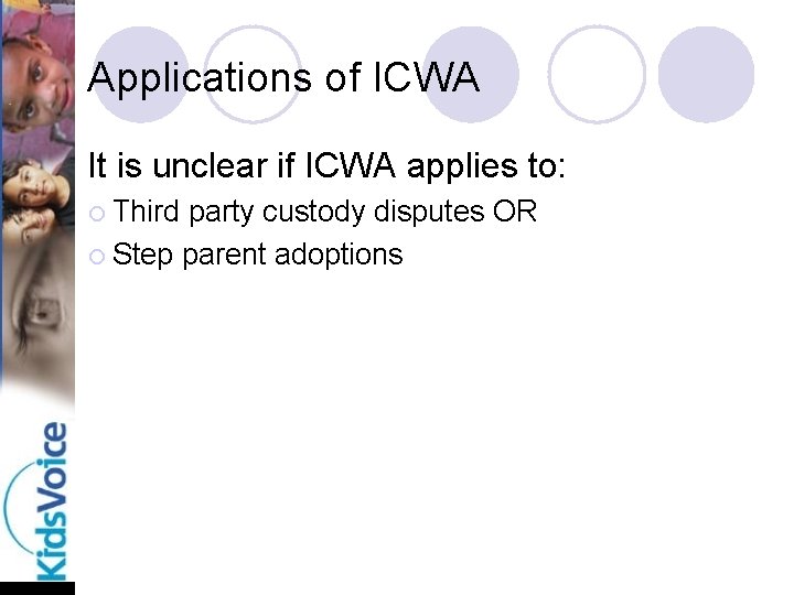 Applications of ICWA l It is unclear if ICWA applies to: ¡ Third party