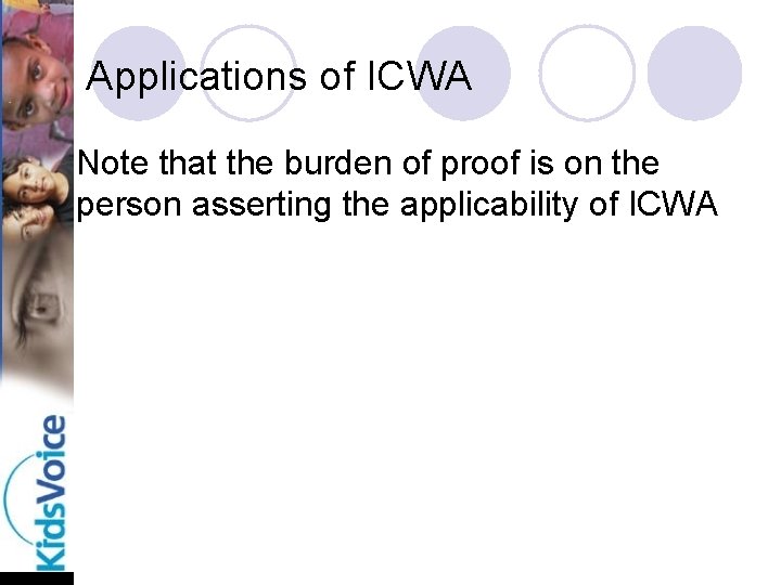 Applications of ICWA l Note that the burden of proof is on the person