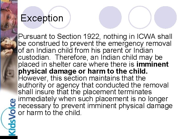 Exception Ø Pursuant to Section 1922, nothing in ICWA shall be construed to prevent