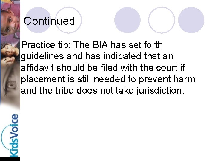 Continued l Practice tip: The BIA has set forth guidelines and has indicated that