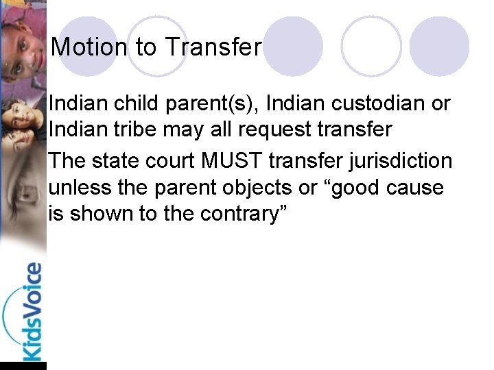 Motion to Transfer l Indian child parent(s), Indian custodian or Indian tribe may all