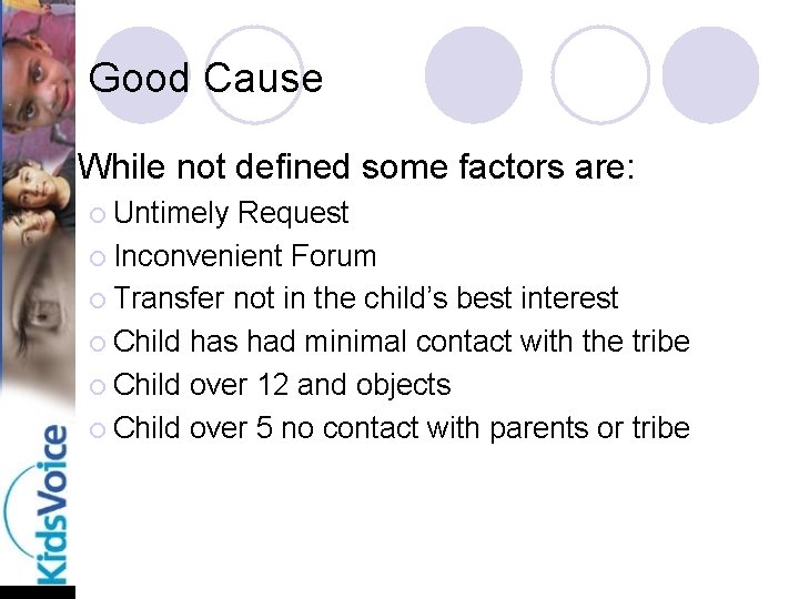 Good Cause l While not defined some factors are: ¡ Untimely Request ¡ Inconvenient