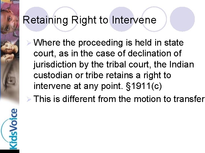 Retaining Right to Intervene Ø Where the proceeding is held in state court, as