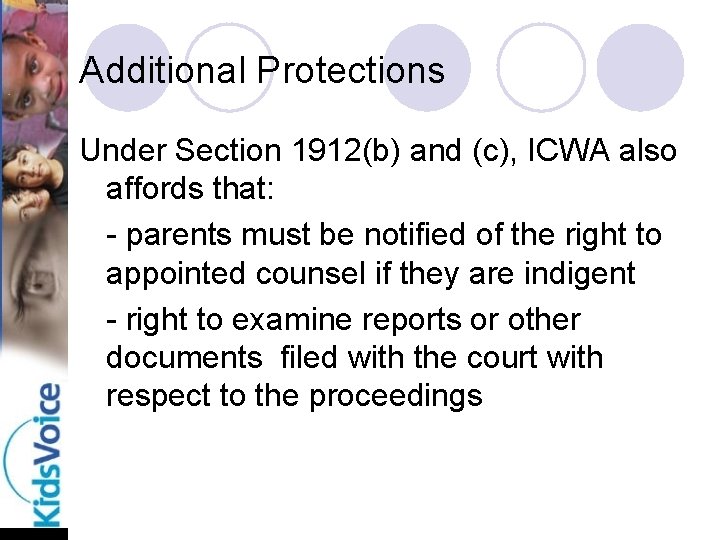 Additional Protections Under Section 1912(b) and (c), ICWA also affords that: - parents must