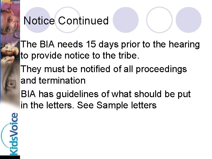 Notice Continued l The BIA needs 15 days prior to the hearing to provide