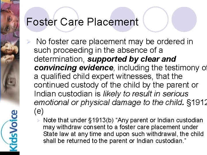Foster Care Placement Ø No foster care placement may be ordered in such proceeding