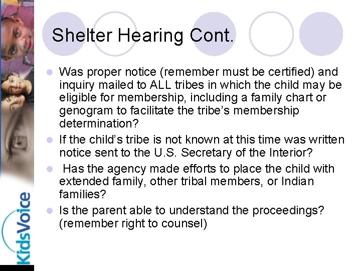 Shelter Hearing Cont. Was proper notice (remember must be certified) and inquiry mailed to