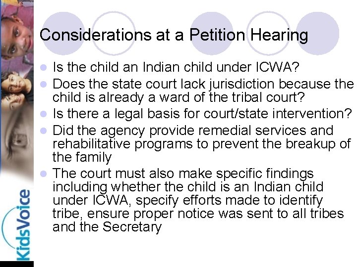 Considerations at a Petition Hearing Is the child an Indian child under ICWA? Does