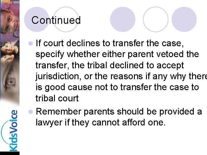 Continued l If court declines to transfer the case, specify whether either parent vetoed