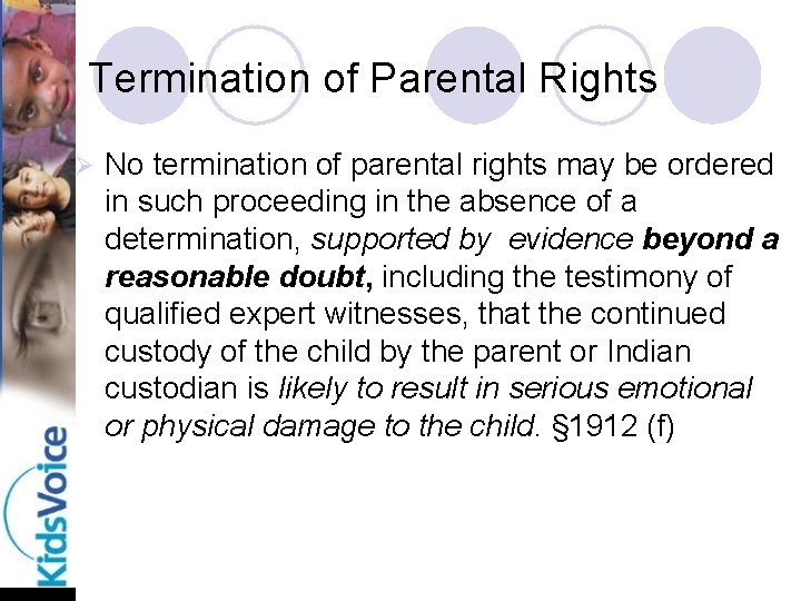 Termination of Parental Rights Ø No termination of parental rights may be ordered in