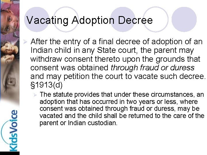 Vacating Adoption Decree Ø After the entry of a final decree of adoption of