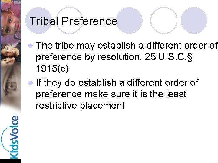 Tribal Preference l The tribe may establish a different order of preference by resolution.