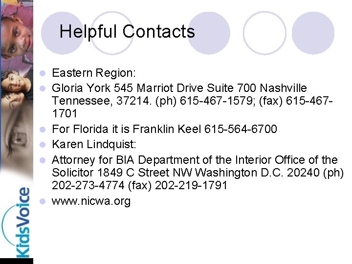 Helpful Contacts l l l Eastern Region: Gloria York 545 Marriot Drive Suite 700