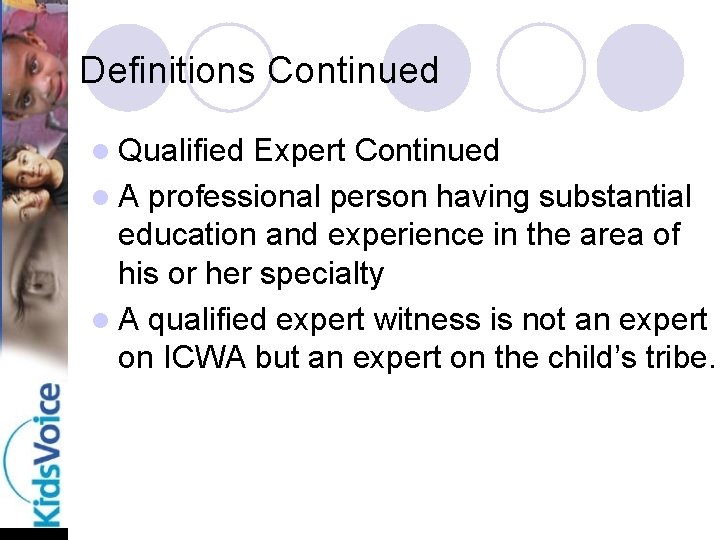 Definitions Continued l Qualified Expert Continued l A professional person having substantial education and