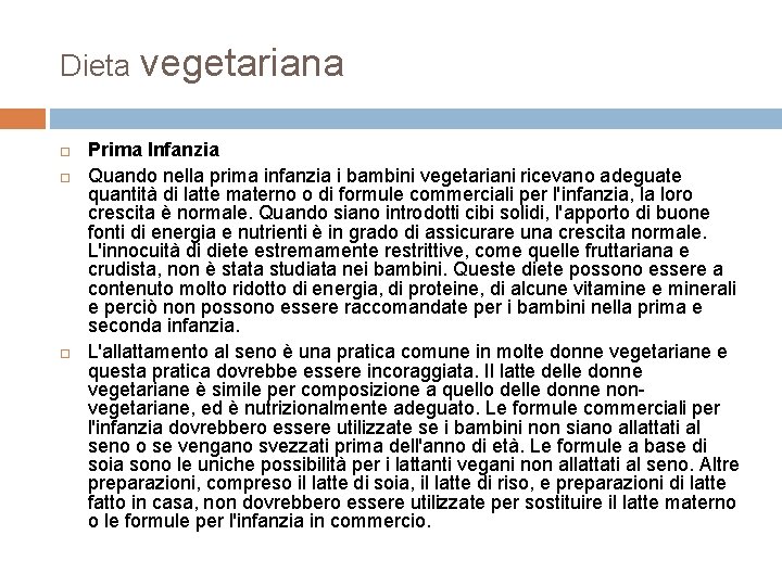 Dieta vegetariana Prima Infanzia Quando nella prima infanzia i bambini vegetariani ricevano adeguate quantità