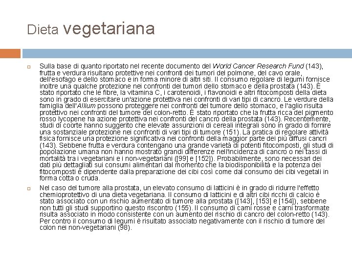 Dieta vegetariana Sulla base di quanto riportato nel recente documento del World Cancer Research