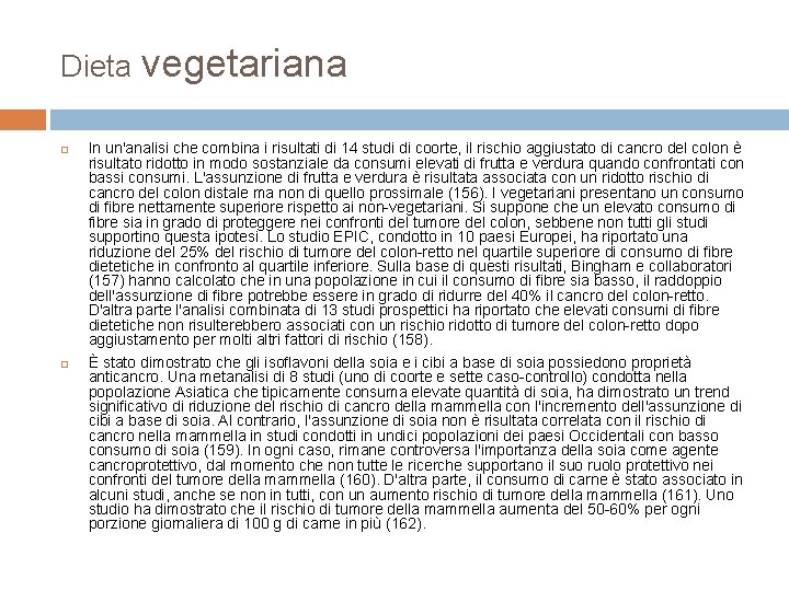 Dieta vegetariana In un'analisi che combina i risultati di 14 studi di coorte, il