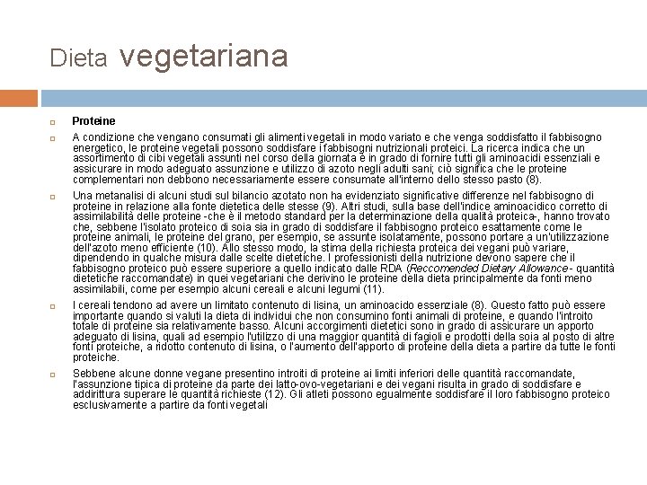 Dieta vegetariana Proteine A condizione che vengano consumati gli alimenti vegetali in modo variato