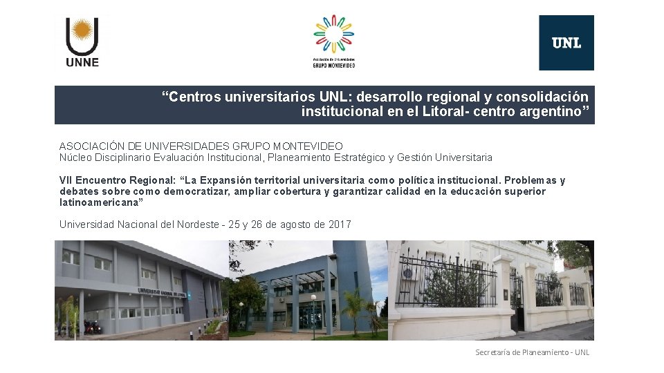 “Centros universitarios UNL: desarrollo regional y consolidación institucional en el Litoral- centro argentino” ASOCIACIÓN