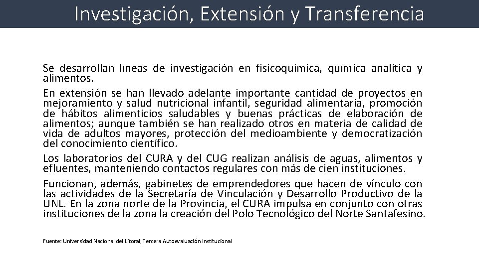 Investigación, Extensión y Transferencia Se desarrollan líneas de investigación en fisicoquímica, química analítica y