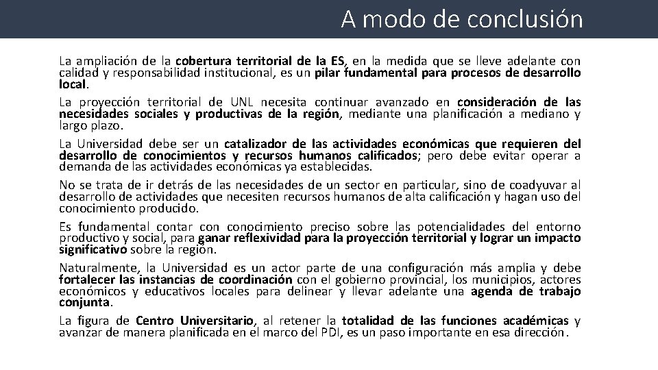 A modo de conclusión La ampliación de la cobertura territorial de la ES, en