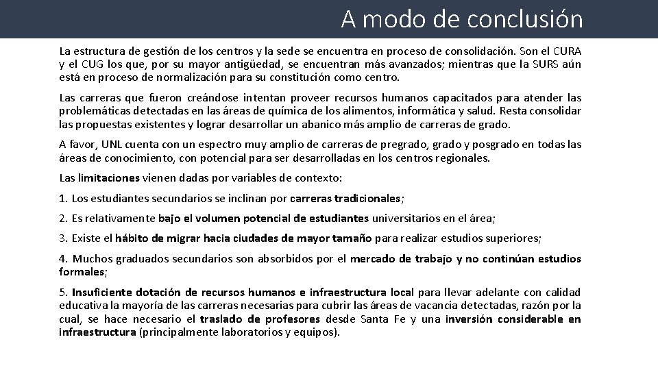 A modo de conclusión La estructura de gestión de los centros y la sede