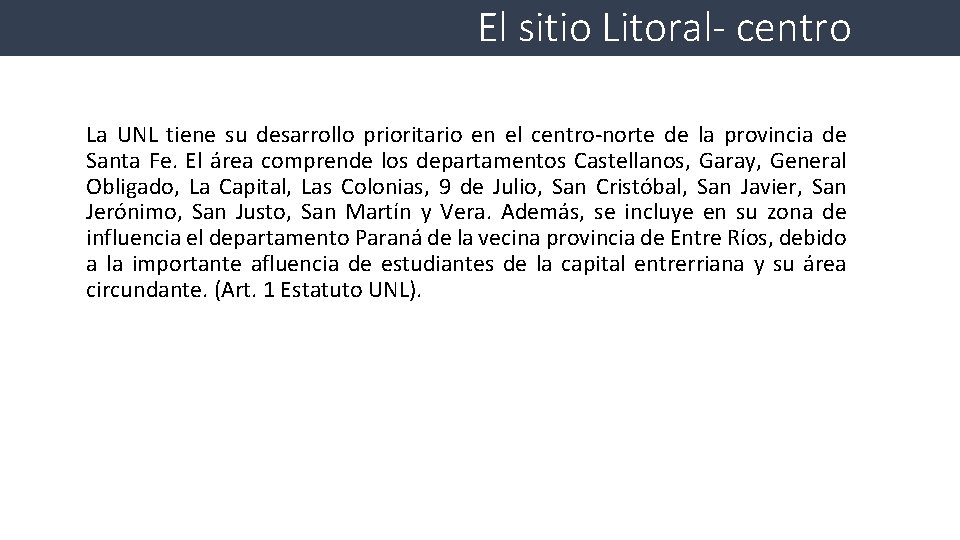 El sitio Litoral- centro La UNL tiene su desarrollo prioritario en el centro-norte de