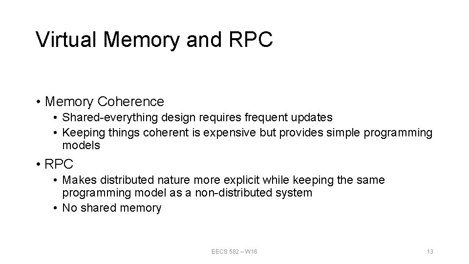 Virtual Memory and RPC • Memory Coherence • Shared-everything design requires frequent updates • Virtual Memory and RPC • Memory Coherence • Shared-everything design requires frequent updates •