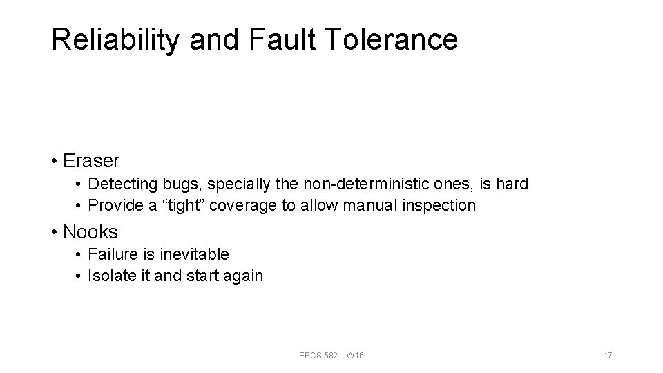 Reliability and Fault Tolerance • Eraser • Detecting bugs, specially the non-deterministic ones, is Reliability and Fault Tolerance • Eraser • Detecting bugs, specially the non-deterministic ones, is