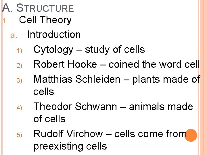 A. STRUCTURE 1. Cell Theory a. Introduction 1) Cytology – study of cells 2)