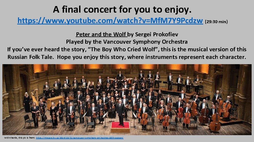 A final concert for you to enjoy. https: //www. youtube. com/watch? v=Mf. M 7