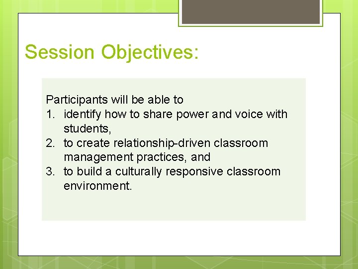 Session Objectives: Participants will be able to 1. identify how to share power and
