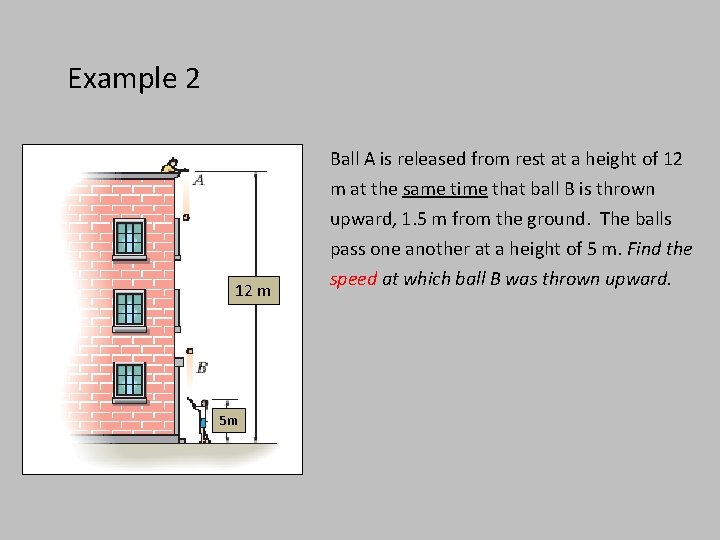 Example 2 Ball A is released from rest at a height of 12 12