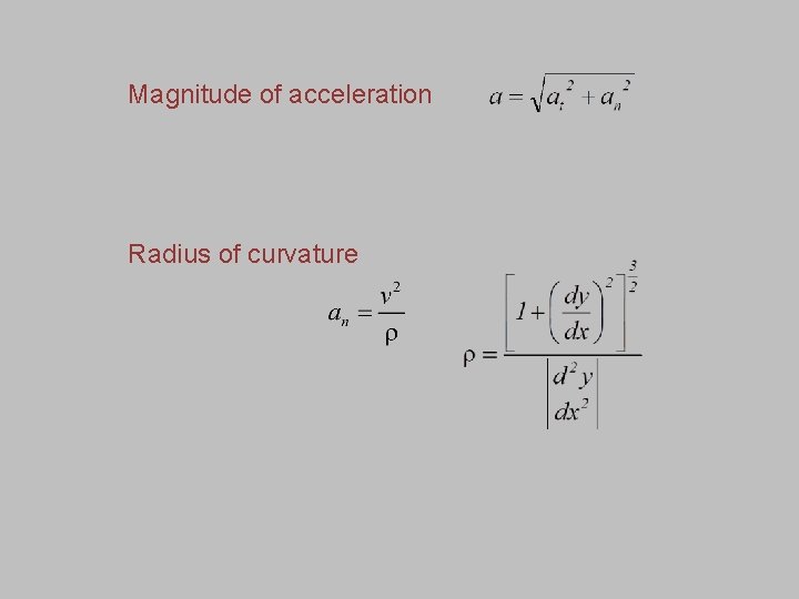 Magnitude of acceleration Radius of curvature 