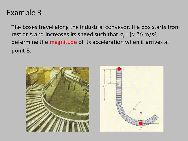 Example 3 The boxes travel along the industrial conveyor. If a box starts from