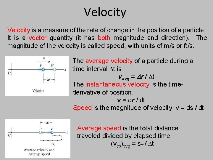 Velocity is a measure of the rate of change in the position of a
